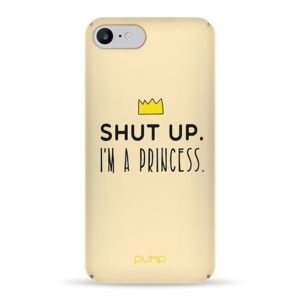 Pump Tender Touch Case Apple iPhone 7/8 Shut Up I Am Princess